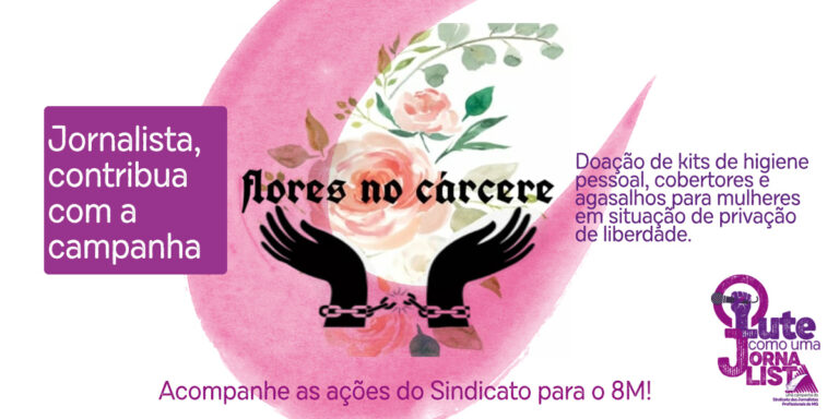8M: Jornalista, participe da campanha Flores no Cárcere, com doações para mulheres em privação de liberdade