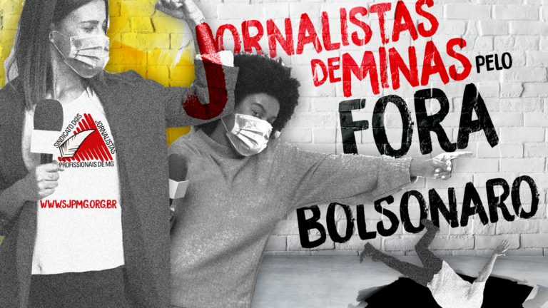 Em defesa da vida, da vacina para todos e da liberdade expressão e de imprensa, Jornalistas de Minas conclamam: Fora Bolsonaro!