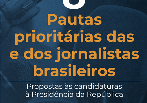 Capa: oito pautas prioritários das e dos jornalistas brasileiros